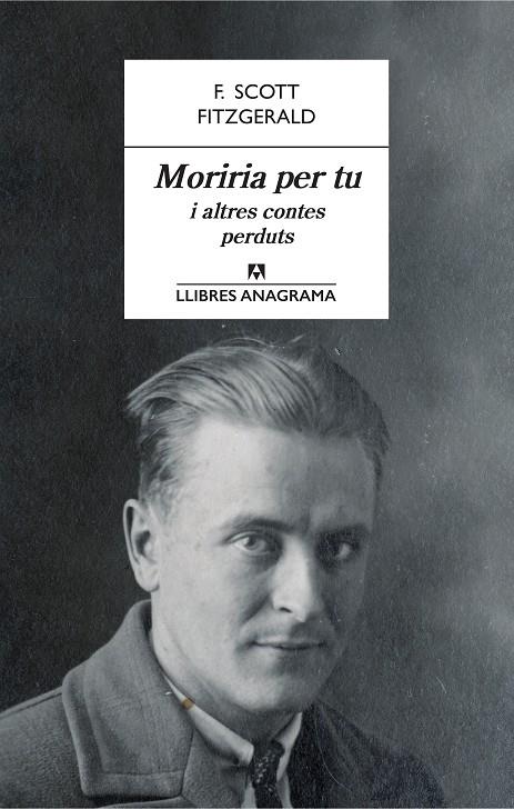 MORIRIA PER TU I ALTRES CONTES PERDUTS | 9788433915566 | FITZGERALS, F. SCOTT