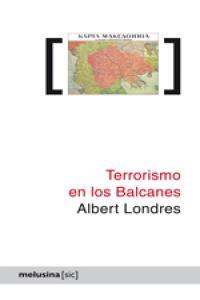 TERRORISMO EN LOS BALCANES | 9788496614840 | LONDRES, ALBERT
