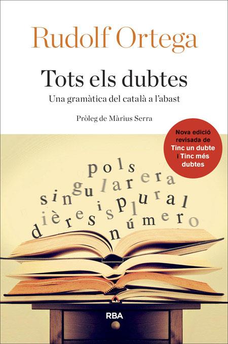 TOTS ELS DUBTES. UNA GRAMATICA DEL CATALA A L'ABAST | 9788482646992 | ORTEGA, RUDOLF