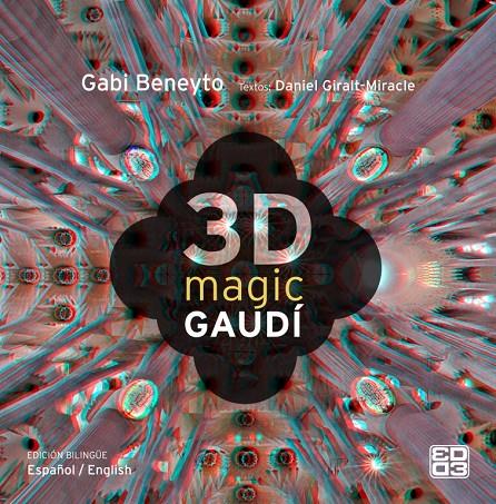 MAGIC GAUDI (3D) (ESP/ANGL) | 9788481564945 | BENEYTO, GABI; GIRALT-MIRACLE, DANIEL
