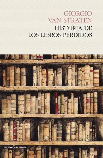 HISTORIA DE LOS LIBROS PERDIDOS | 9788494495052 | VAN STRATEN, GIORGIO