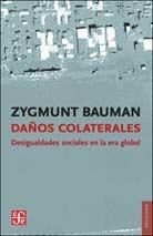 DAÑOS COLATERALES: DESIGUALDADES SOCIALES EN LA ERA GLOBAL | 9788437506692 | BAUMAN, ZYGMUNT