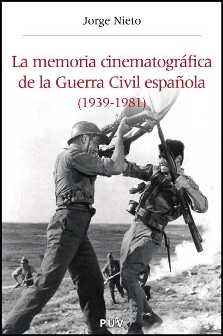 MEMORIA CINEMATOGRAFICA DE LA GUERRA CIVIL ESPAÑOLA, LA | 9788437069074 | NIETO, JORGE