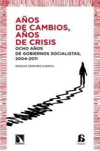 AÑOS DE CAMBIOS, AÑOS DE CRISIS | 9788483196823 | SANCHEZ-CUENCA, IGNACIO