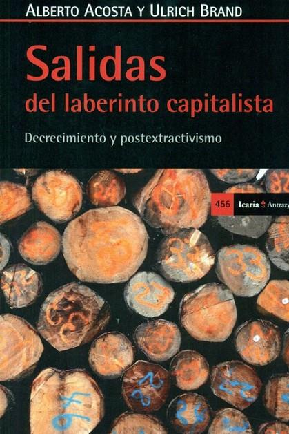 SALIDAS DEL LABERINTO CAPITALISTA. DECRECIMIENTO Y POSTEXTRACTIVISMO | 9788498887792 | ACOSTA, ALBERTO - BRAND, ULRICH