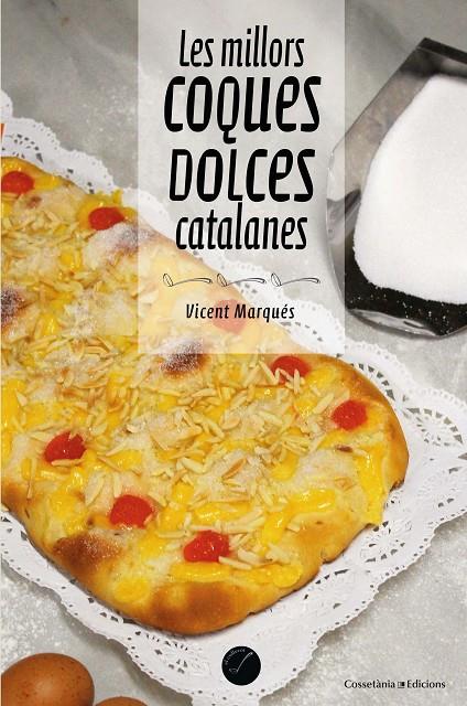 MILLORS COQUES DOLCES CATALANES, LES | 9788490347485 | MARQUÉS, VICENT