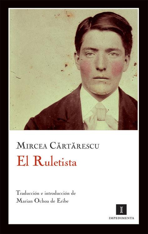 RULETISTA, EL | 9788415130048 | CARTARESCU, MIRCEA