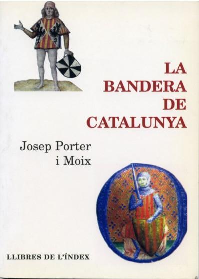 BANDERA DE CATALUNYA: HISTORIA I EVOLUCIO | 9788487561818 | PORTER I MOIX, JOSEP