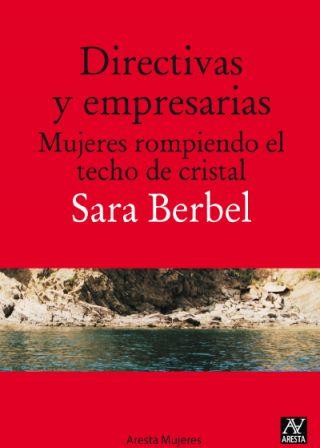 DIRECTIVAS Y EMPRESARIAS. MUJERES ROMPIENDO EL TECHO DE CRI | 9788493959784 | BERBEL, SARA