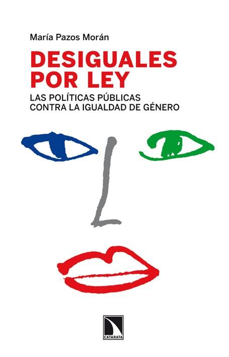 DESIGUALES POR LEY : LAS POLITICAS PUBLICAS CONTRA LA IGUALDAD | 9788483198629 | PAZOS MORAN, MARIA