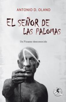 SEÑOR DE LAS PALOMAS, EL | 9788496693432 | OLANO, ANTONIO D.