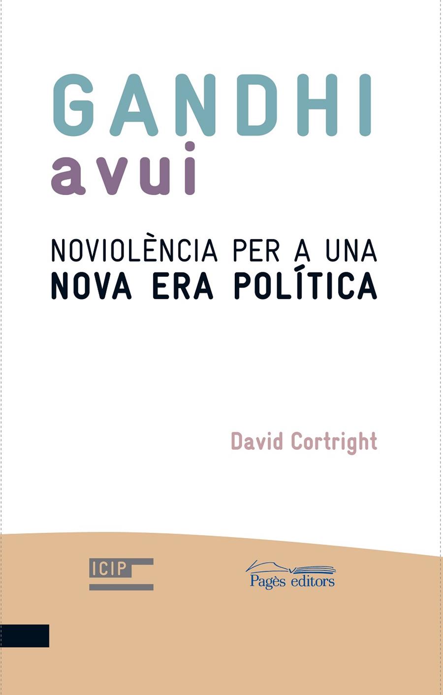 GANDHI AVUI. NOVIOLENCIA PER A UNA NOVA ERA POLITICA. | 9788499750477 | CORTRIGHT, DAVID