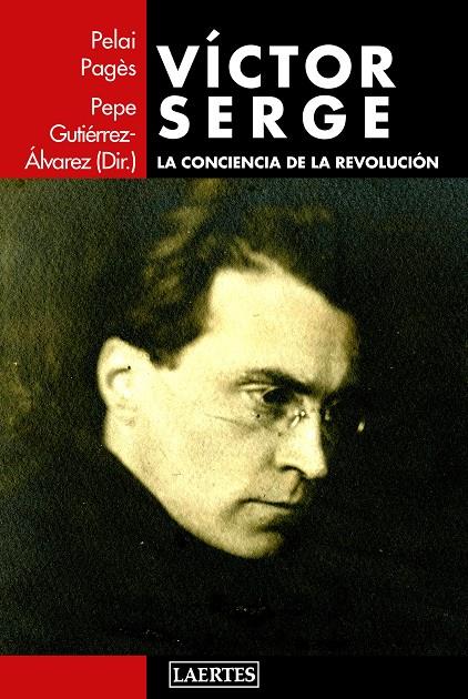 VICTOR SERGE : LA CONCIENCIA DE LA REVOLUCION | 9788416783298 | PAGES, PELAI