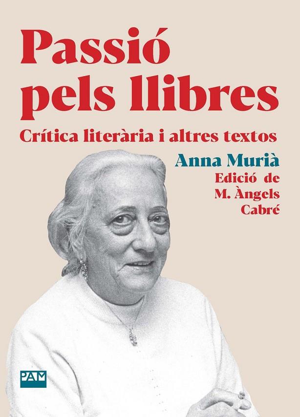 PASSIÓ PELS LLIBRES | 9788491914075 | MURIÀ, ANNA / CABRÉ, M. ÀNGELS (ED.)