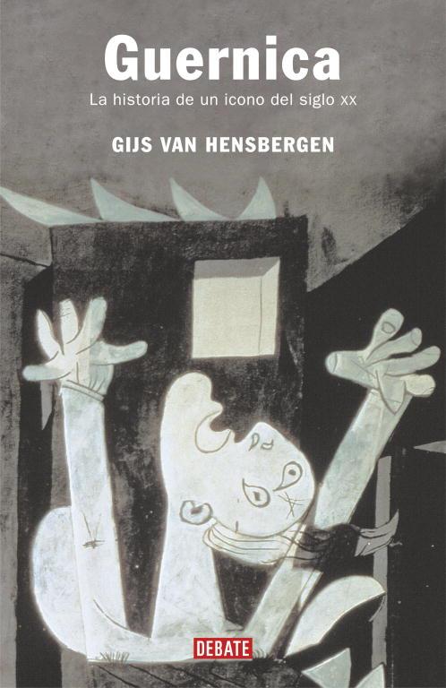 GUERNICA. LA HISTORIA DE UN ICONO DEL SIGLO XX. | 9788483066393 | HENSBERGEN, GIJS VAN