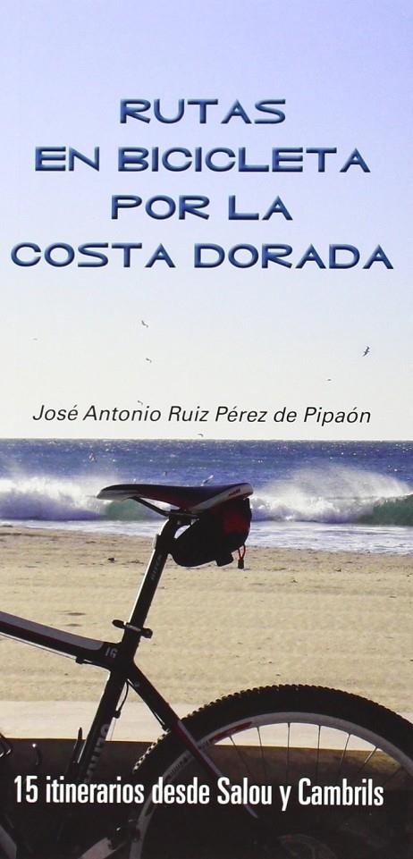 RUTAS EN BICICLETA POR LA COSTA DORADA  | 9788461633807 | RUIZ PEREZ DE PIPAON, JOSE ANTONIO