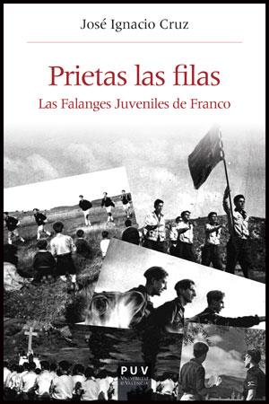 PRIETAS LAS FILAS. LAS FALANGES JUVENILES DE FRANCO | 9788437090207 | CRUZ, JOSE IGNACIO
