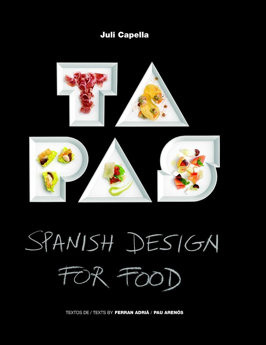 TAPAS. SPANISH DESIGN FOR FOOD | 9788415888178 | CAPELLA, JULI