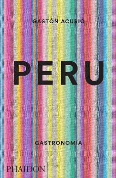 PERU. GASTRONOMIA. | 9780714870045 | ACUARIO, GASTON