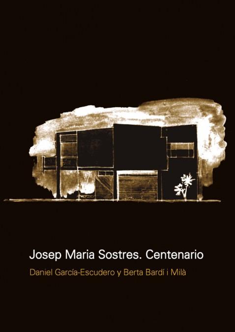 JOSEP MARIA SOSTRES. CENTENARIO. | 9789873607752 | GARCIA-ESCUDERO, DANIEL