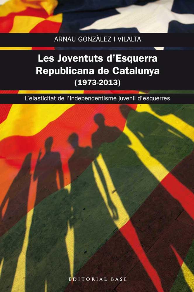 JOVENTUTS D'ESQUERRA REPUBLICANA DE CATALUNYA (1973-2013), L | 9788415711469 | GONZALEZ VILALTA, ARNAU