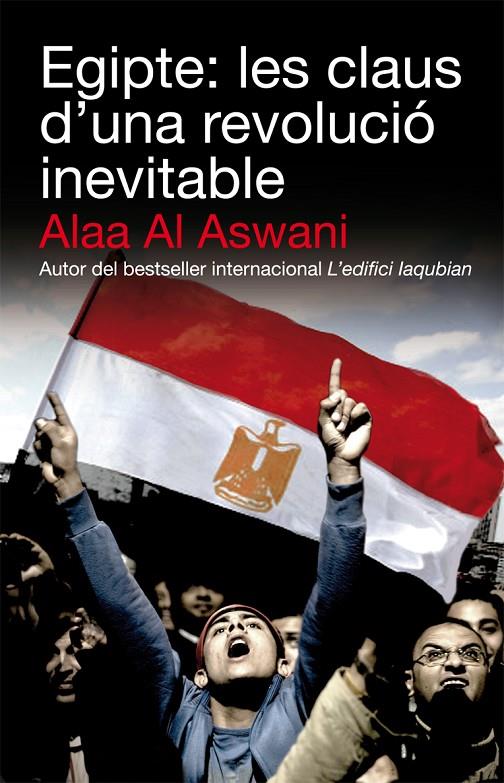 EGIPTE: LES CLAUS D'UNA REVOLUCIO INEVITABLE | 9788492440658 | AL ASWANI, ALAA