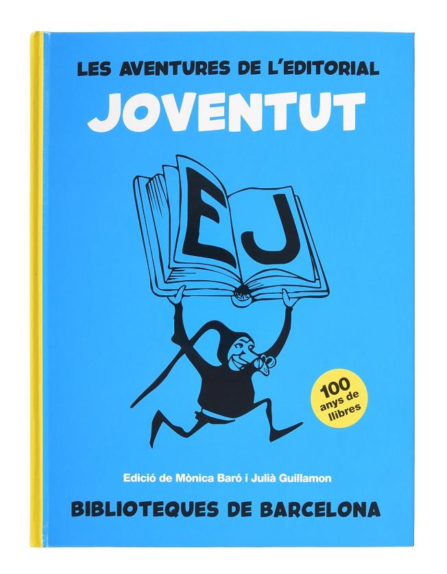 AVENTURES DE L'EDITORIAL JOVENTUT, LES | 9788491565390 | BARÓ, MÒNICA / GUILLAMON, JULIÀ