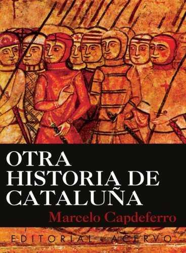 OTRA HISTORIA DE CATALUÑA | 9788470024269 | CAPDEFERRO, MARCELO