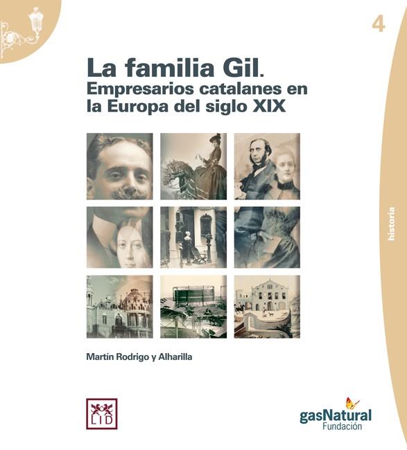 FAMILIA GIL, LA. EMPRESARIOS CATALANES EN LA EUROPA DEL SIGL | 9788461427390 | RODRIGO Y ALHARILLA, MARTIN