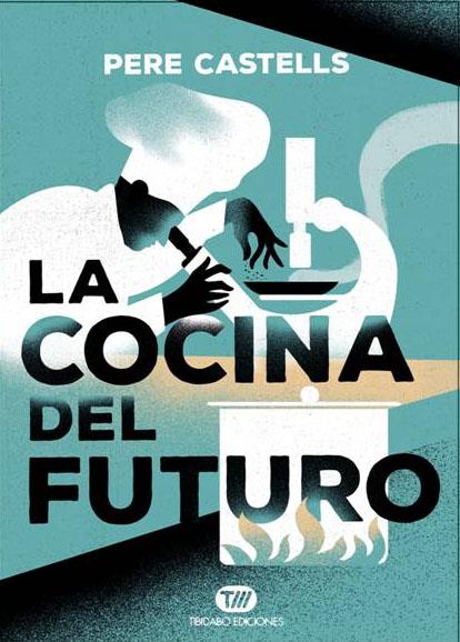 COCINA DEL FUTURO, LA | 9788491172031 | CASTELLS, PERE