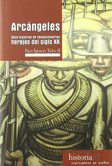 ARCANGELES. DOCE HISTORIAS DE REVOLUCIONARIOS HEREJES DEL S. | 9788496453593 | TAIBO, PACO IGNACIO