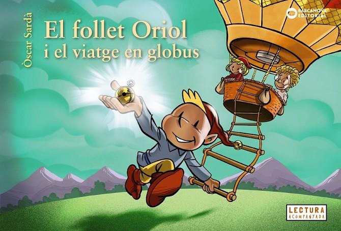 FOLLET ORIOL I EL VIATGE EN GLOBUS, EL | 9788448958060 | SARDÀ, ÒSCAR