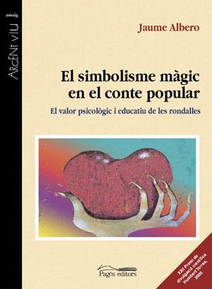 SIMBOLISME MAGIC EN EL CONTE POPULAR, EL | 9788497793025 | ALBERO, JAUME