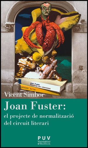 JOAN FUSTER: EL PROJECTE DE NORMALITZACIO DEL CIRCUIT LITERA | 9788437087801 | SIMBOR, VICENT