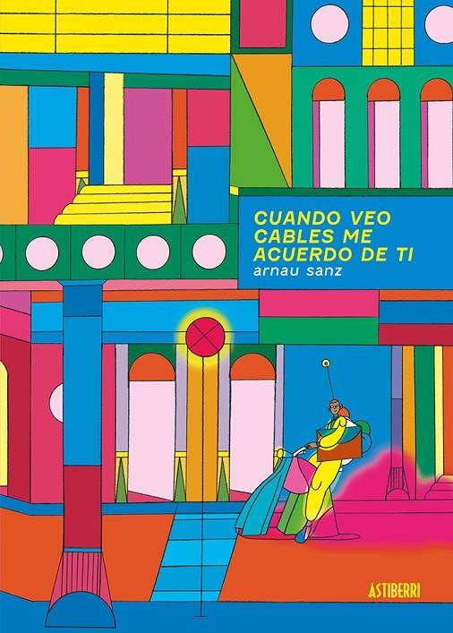 CUANDO VEO CABLES ME ACUERDO DE TI | 9788418909771 | SANZ, ARNAU