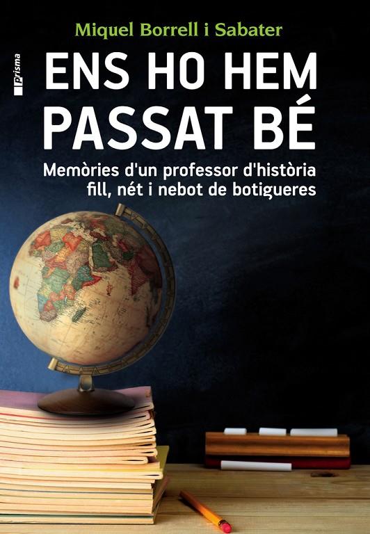 ENS HO HEM PASSAT BE. MEMORIES D'UN PROFESSOR D'HISTORIA... | 9788490343227 | BORRELL I SABATER, MIQUEL
