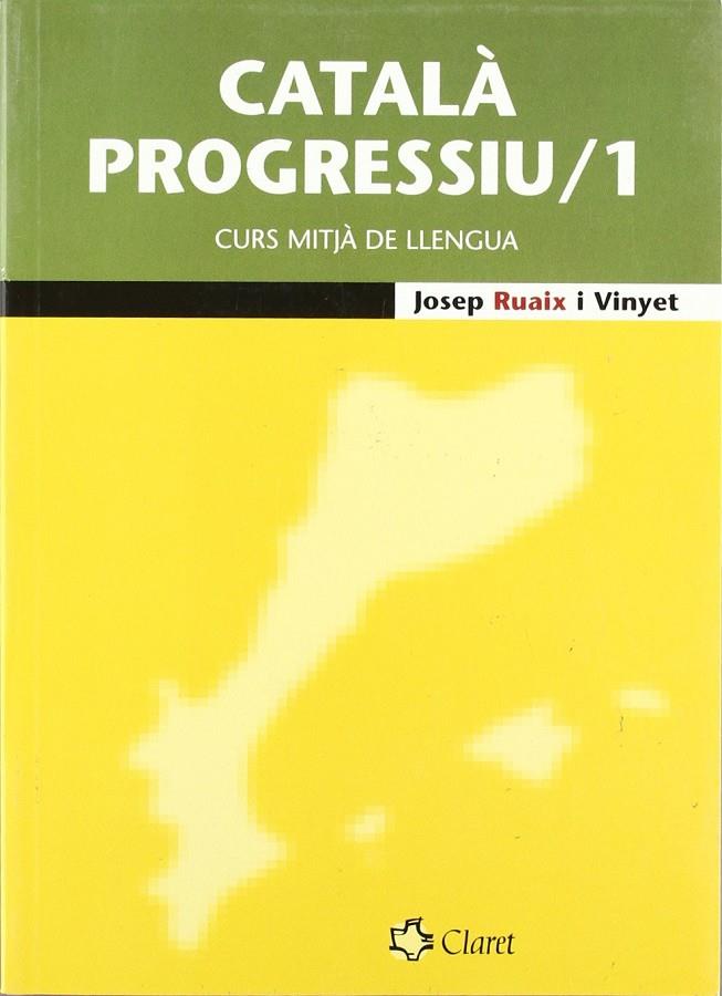 CATALA PROGRESSIU 1, CURS MITJA DE LLENGUA | 9788482978680 | RUAIX I VINYET, JOSEP