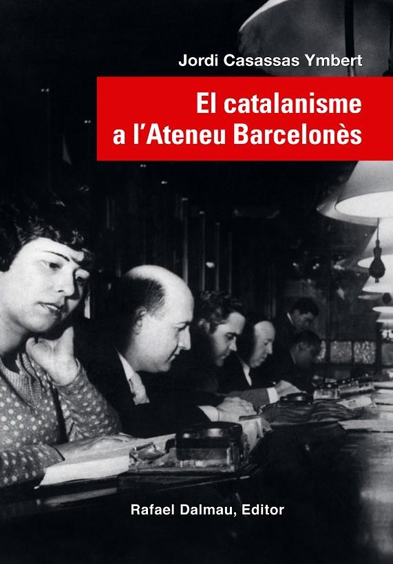 CATALANISME A L'ATENEU BARCELONES, EL  | 9788423208623 | CASASSAS YMBERT, JORDI