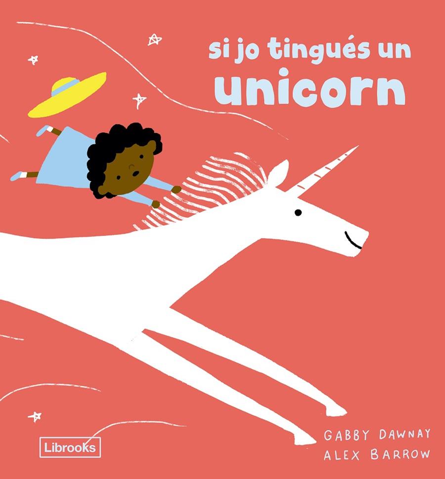 SI JO TINGUÉS UN UNICORN (CAT) | 9791399150223 | DAWNAY, GABBY / BARROW, ALEX