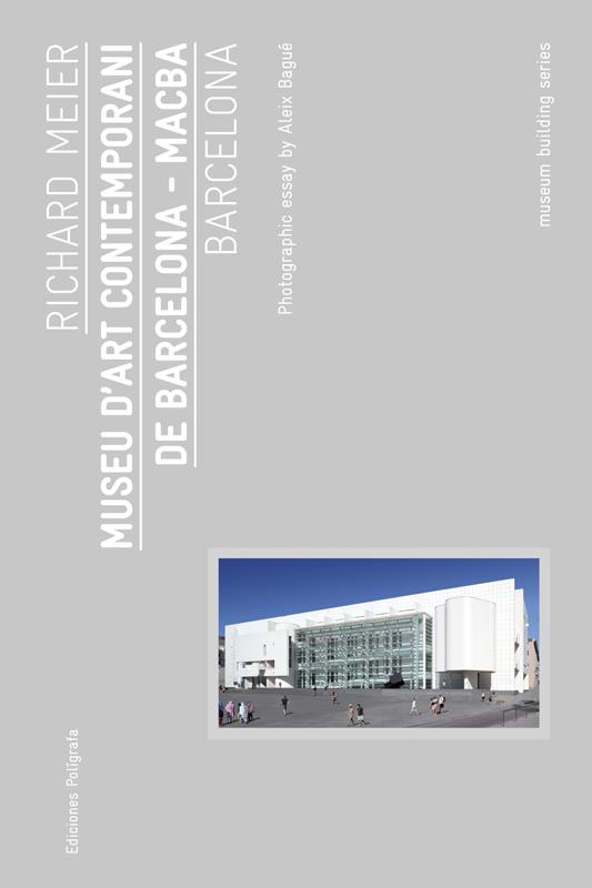 RICHARD MEIER. MUSEU D'ART CONTEMPORANI DE BARCELONA (ANG) | 9788434312555 | BAGUE, ALEIX
