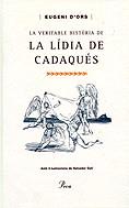 VERITABLE HISTORIA DE LA LIDIA DE CADAQUES, LA | 9788484373100 | ORS, EUGENI D'
