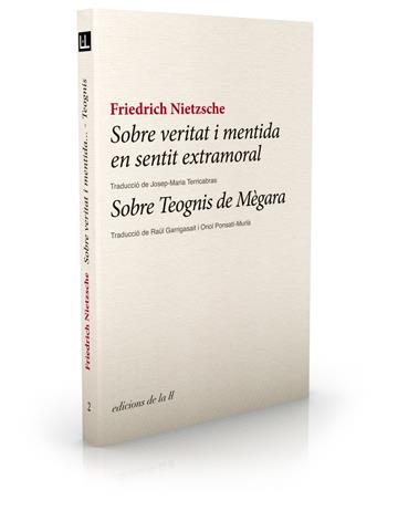 SOBRE VERITAT I MENTIDA EN SENTIT EXTRAMORAL/ SOBRE TEOGNIS | 9788493858728 | NIETZSCHE, FRIEDRICH