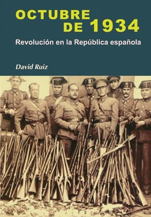 OCTUBRE DE 1934. REVOLUCION EN LA REPUBLICA ESPAÑOLA | 9788497566148 | RUIZ, DAVID