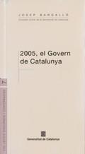 2005, EL GOVERN DE CATALUNYA | 9788439368137 | BARGALLÓ, JOSEP