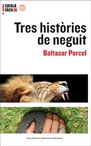 TRES HISTORIES DE NEGUIT (CATALA FACIL, 16) | 9788497663649 | PORCEL, BALTASAR