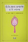 GUIA PARA AMARTE A TI MISMA Y VIVIR MEJOR TU ADOLESCENCIA | 9789871192366 | MASTROMARINO, DIANE