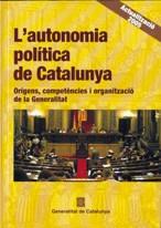 AUTONOMIA POLITICA DE CATALUNYA | 9788439368199 | PAGÈS I REJSEK , JOSEP/LOBO GIL, RICARD/DE FLUVIÀ I ESCORSA, ARMAND