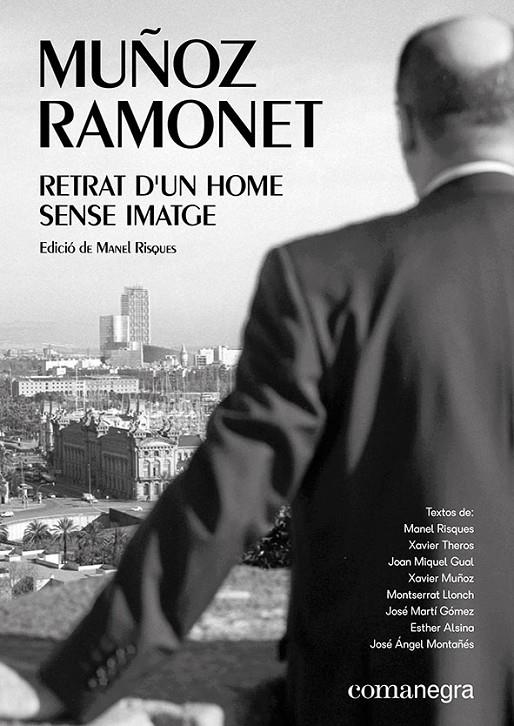 MUÑOZ RAMONET: RETRAT D'UN HOME SENSE IMATGE | 9788417188856 | RISQUES, MANEL (ED.)