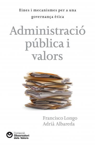 ADMINISTRACIO PUBLICA I VALORS | 9788472269743 | LONGO, FRANCISCO - ADRIA, ALBAREDA
