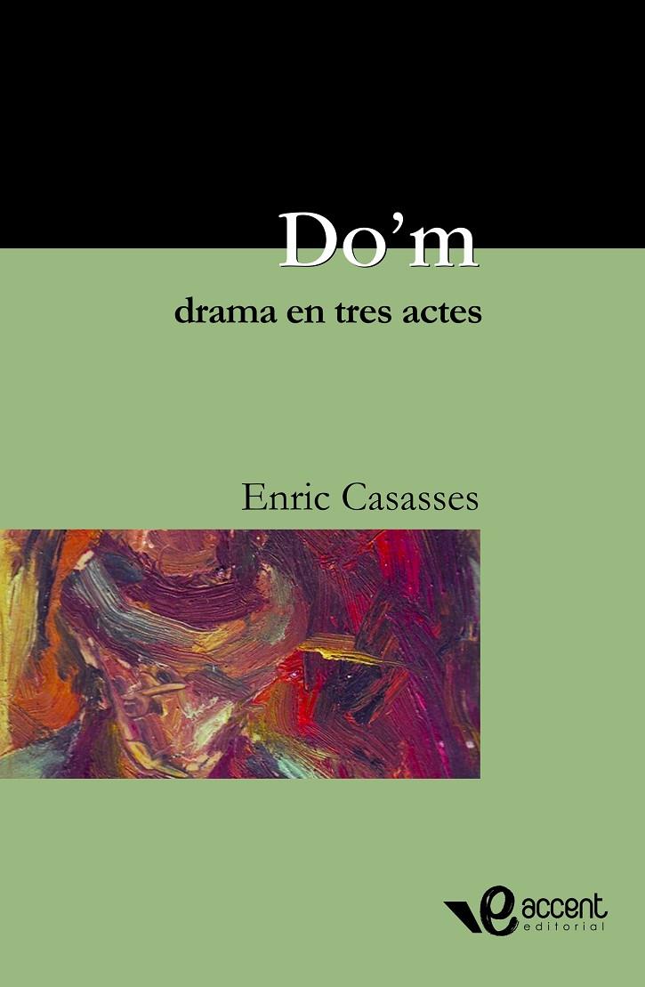 DO'M. DRAMA EN TRES ACTES | 9788493609559 | CASASSAS FIGUERES, ENRIC (1951- )